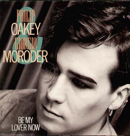 PHILIP OAKEY & GIORGIO MORODER - Be My Lover Now