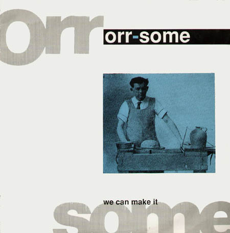 ORR-SOME - We Can Make It