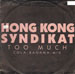 HONG KONG SYNDIKAT - Too Much (Cola Banana Mix)