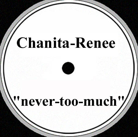 CHANITA RENEE - Never Too Much