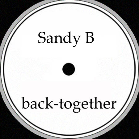 SANDY B - Back Together (King Street Club Mix, Urban Soul Classic Mix, R&B Soul Mix, King Street Dub)