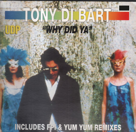 TONY DI BART - Why Did Ya
