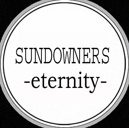 SUNDOWNERS - Eternity 