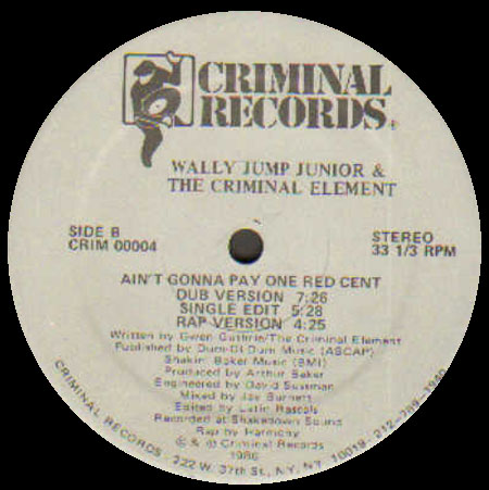 WALLY JUMP JR & THE CRIMINAL ELEMENT - Ain't Gonna Pay One Red Cent