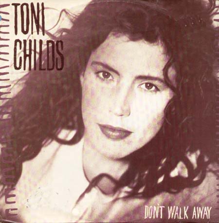 TONI CHILDS - Don't Walk Away