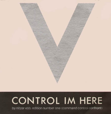 NITZER EBB - Control I'm Here - Edition Number One (Command Control Confront)