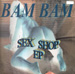 BAM BAM - Sex Shop EP