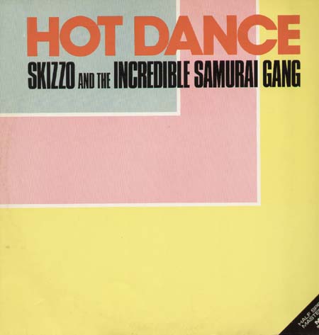 SKIZZO AND THE INCREDIBLE SAMURAI GANG - Hot Dance