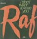 RAF - I Don't Want To Lose You / Balck and Blue