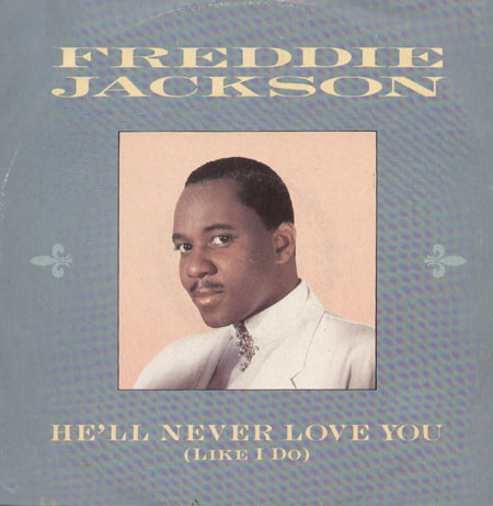 FREDDIE JACKSON - He'll Never Love You (Like I Do)