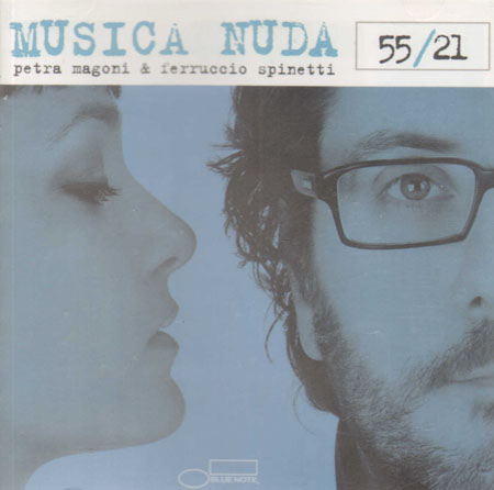 PETRA MAGONI & FERRUCCIO SPINETTI - Musica Nuda 55/21