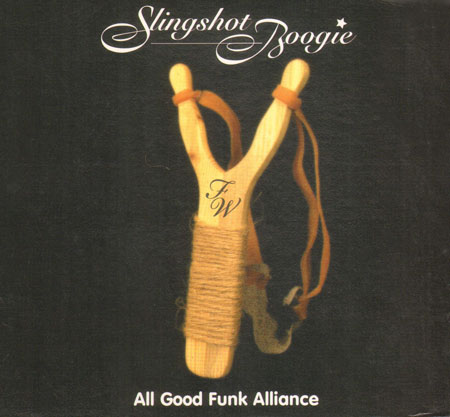 ALL GOOD FUNK ALLIANCE - Slingshot Boogie