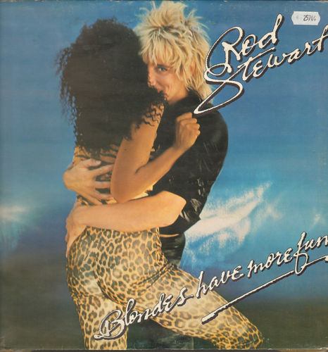 ROD STEWART - Blondes Have More Fun