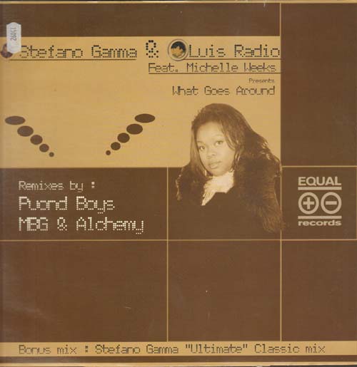 STEFANO GAMMA - What Goes Around (The Remixes) - Vs. Luis Radio Feat. Michelle Weeks