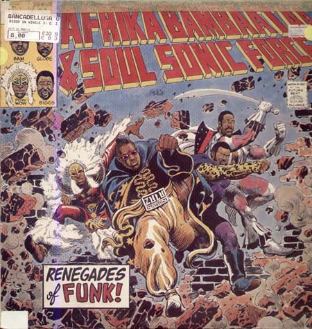 AFRIKA BAMBAATAA & SOUL SONIC FORCE - Renegades Of Funk