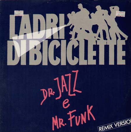 LADRI DI BICICLETTE - Dr. Jazz e Mr. Funk