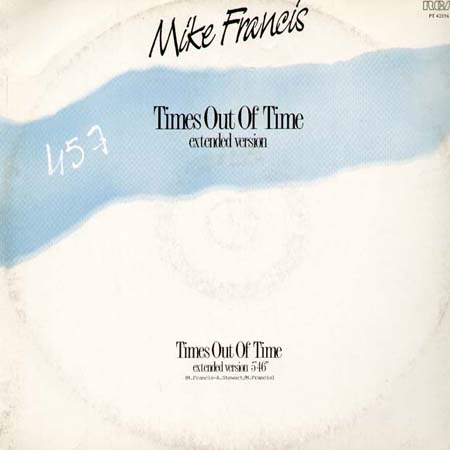 MIKE FRANCIS - Times Out Of Time / Don't Start Givin' Up