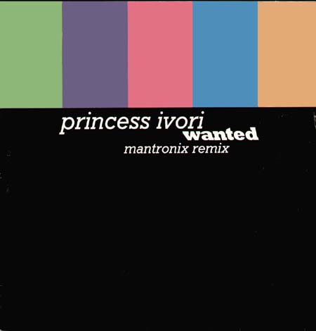 PRINCESS IVORI - Wanted (Mantronix Remix)
