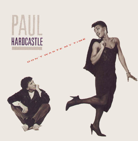 PAUL HARDCASTLE - Don't Waste My Time