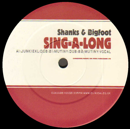 SHANKS & BIGFOOT - Sing-A-Long (Junkie XL, Mutiny Rmxs)