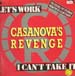 CASANOVA'S REVENGE - Let's Work / I Can't Take It