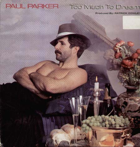 PAUL PARKER - Too Much To Dream