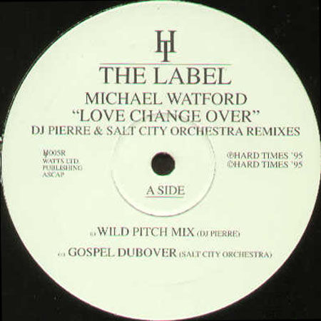 MICHAEL WATFORD - Love Change Over (DJ Pierre & Salt City Orchestra Rmxs)