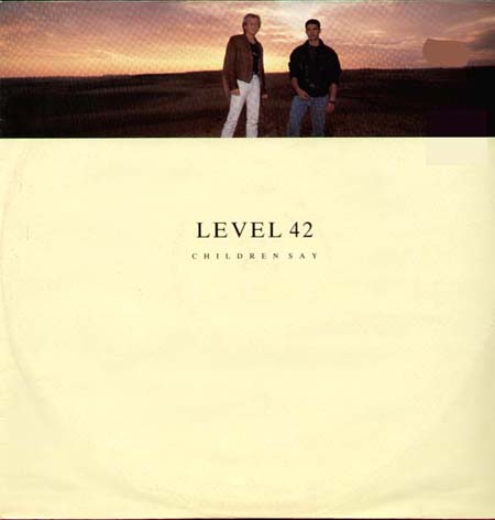 LEVEL 42 - Children Say