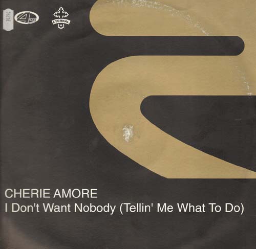 CHERIE AMORE - I Don't Want Nobody (Tellin' Me What To Do)