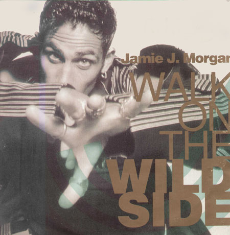 JAMIE J. MORGAN - Walk On The Wild Side