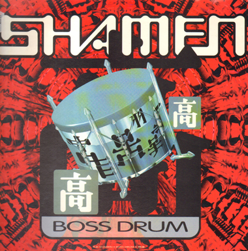 THE SHAMEN - Boss Drum