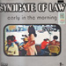 SYNDICATE OF LAW - Early In The Morning
