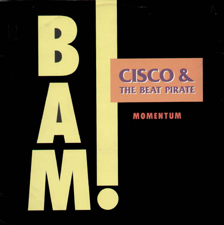 CISCO & THE BEAT PIRATE - Bam ! / Momentum