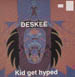 DESKEE - Kid Get Hyped
