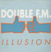 DOUBLE FM - Illusion