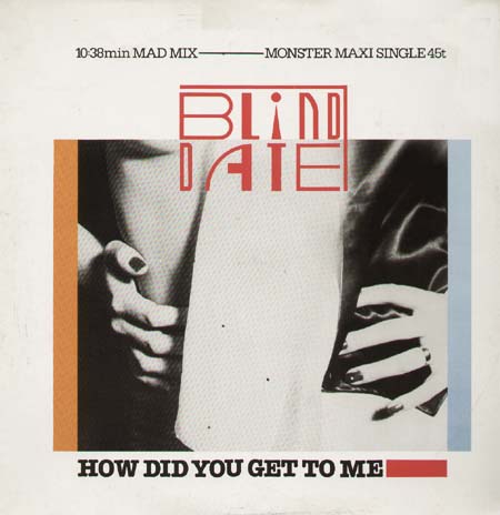 BLIND DATE - How Did You Get To Me