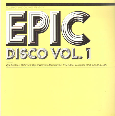 VARIOUS (ILYA SANTANA / MOTORCYCLE BOY / BOGDAN IRKUK / ULTRACITY) - Epic Disco Vol.1