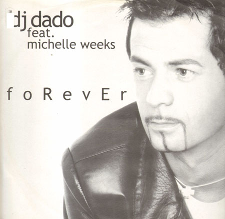 DJ DADO - Forever - Feat. Michelle Weeks