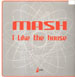 MASH - I Like The House