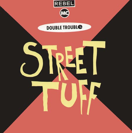 DOUBLE TROUBLE & REBEL MC - Street Tuff