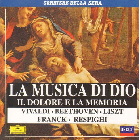 VARIOUS (VIVALDI / BEETHOVEN / LISZT / FRANCK / RESPIGHI) - La Musica Di Dio - Il Dolore e La Memoria