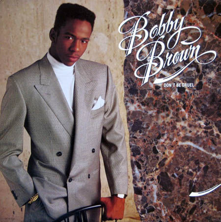 BOBBY BROWN - Don't Be Cruel