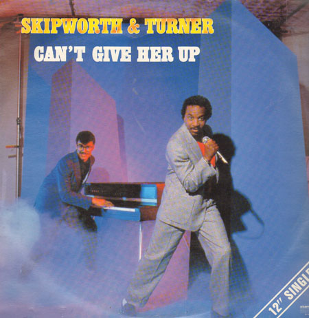 SKIPWORTH & TURNER - Can't Give Her Up