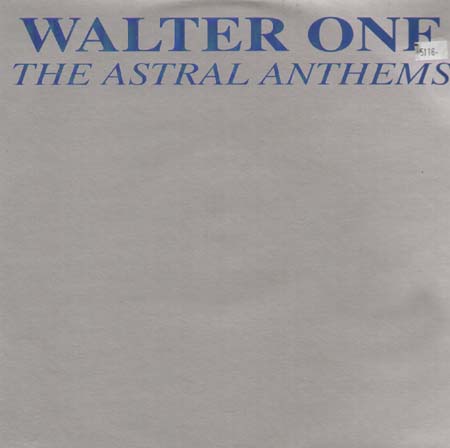 WALTER ONE - The Astral Anthems