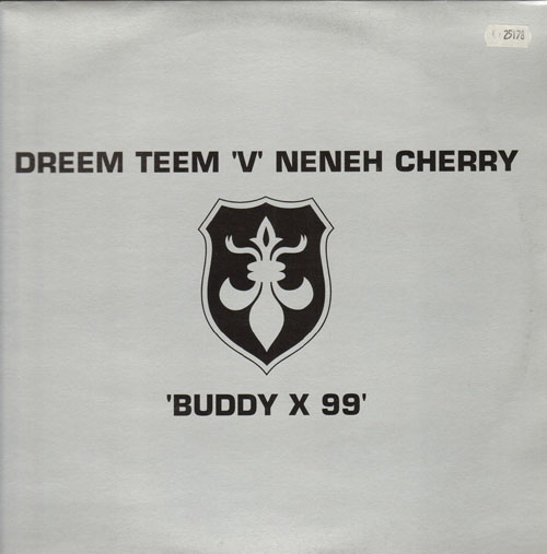 DREEM TEEM 'V' NENEH CHERRY - Buddy X 99