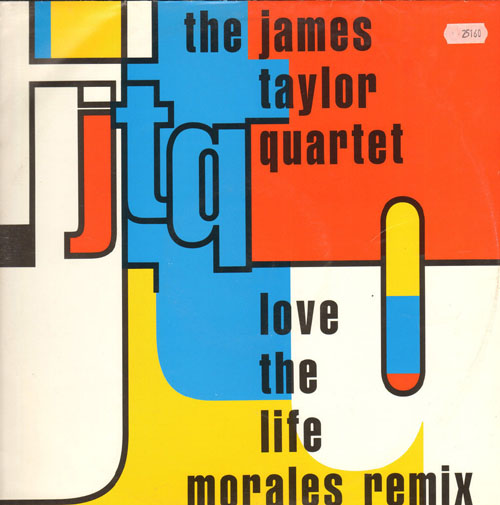 JAMES TAYLOR QUARTET - Love The Life (Morales Remixes)