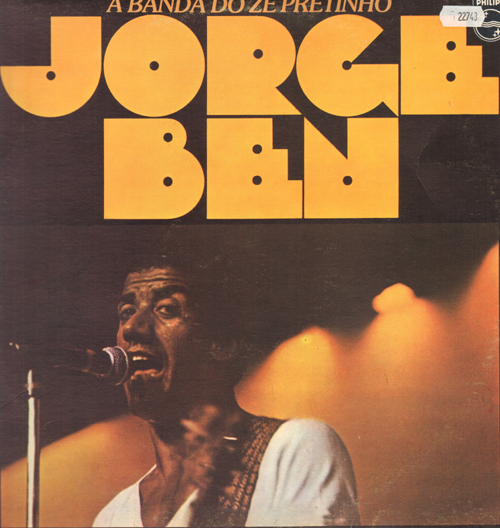 JORGE BEN - A Banda Do Ze Pretinho / Berenice