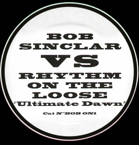 BOB SINCLAR VS RHYTHM ON LOOSE - Ultimate Dawn