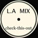 L.A. MIX - Check This Out