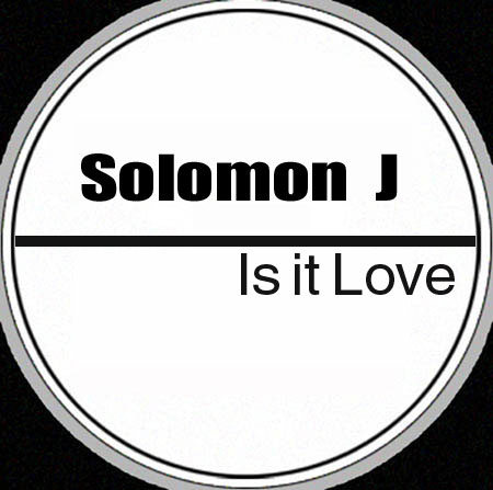 SOLOMON J - Is It Love, Pres. US House